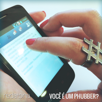 Phubbing: Quem tem nossa atenção?